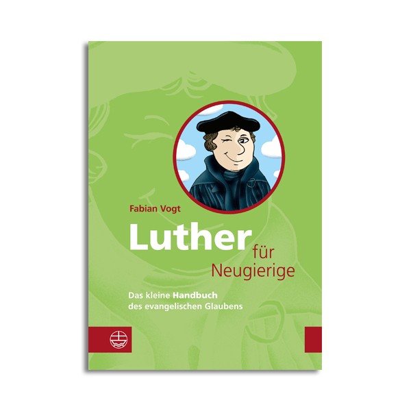 Luther für Neugierige