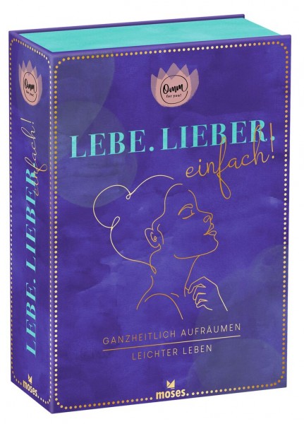 Omm for you: Lebe. Lieber. Einfach! Ganzheitlich aufräumen - leichter leben