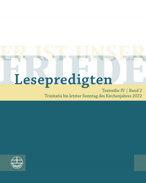 Er ist unser Friede. Lesepredigten. Textreihe IV | Band 2