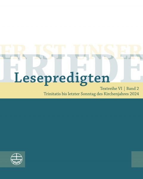 Er ist unser Friede. Lesepredigten. Textreihe VI | Band 2