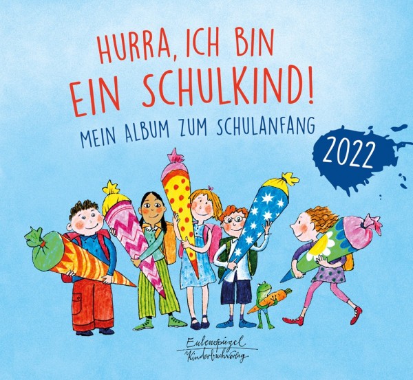 Hurra, ich bin ein Schulkind! 2022; ISBN: 978-3-359-03029-4