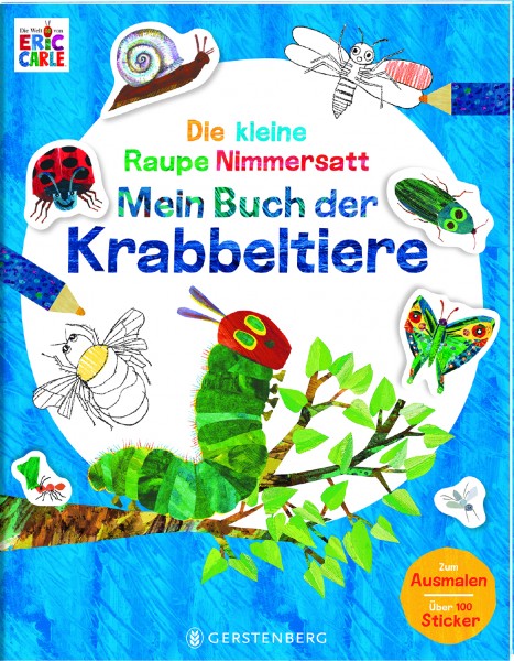 Die kleine Raupe Nimmersatt - Mein Buch der Krabbeltiere
