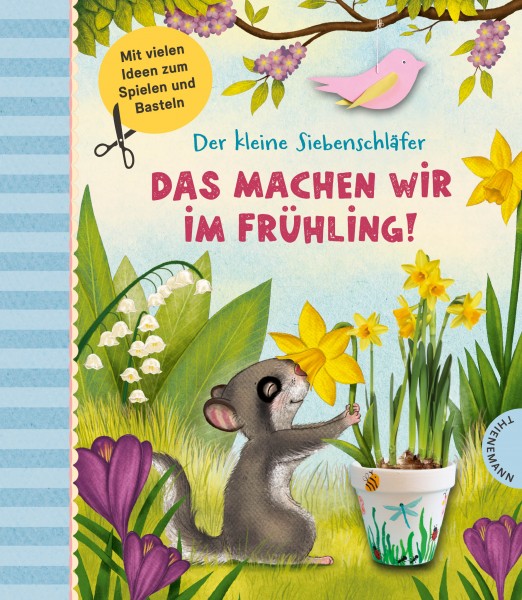 Der kleine Siebenschläfer: Das machen wir im Frühling!