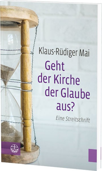 Klaus-Rüdiger Mai-Geht der Kirche der Glaube aus?