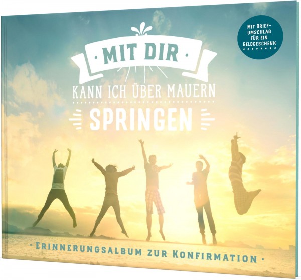 Mit dir kann ich über Mauern springen - Erinnerungsalbum zur Konfirmation; ISBN: 978 3 522 30577 8