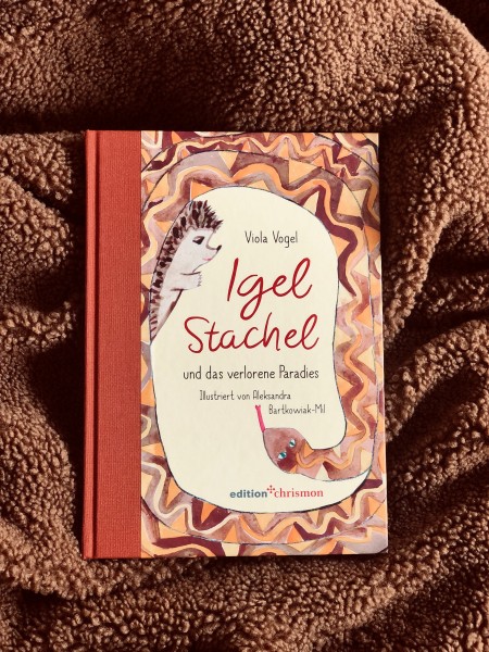 Viola Vogel: Igel Stachel und das verlorene Paradies