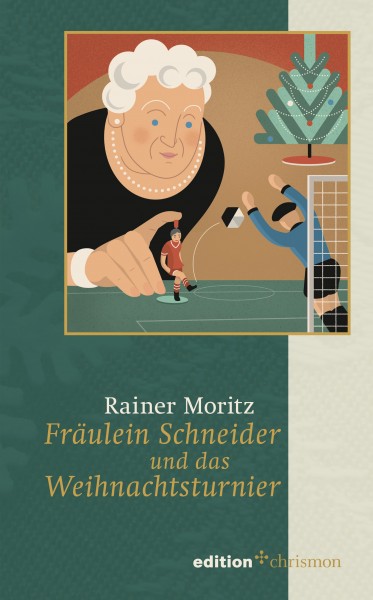 Rainer Moritz: Fräulein Schneider und das Weihnachtsturnier, ISBN: 978 3 96038 255-3