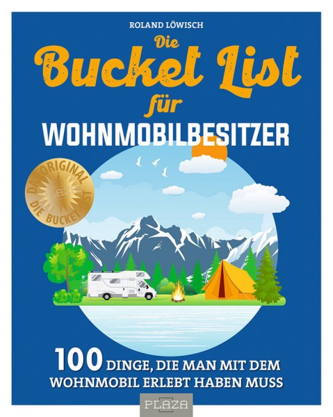 Roland Löwisch: Die Bucket List für Wohnmobilbesitzer