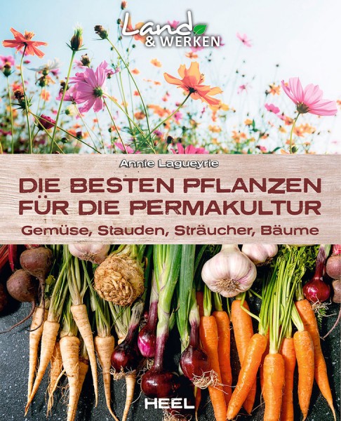 Land & Werken - Die besten Pflanzen für die Permakultur; ISBN: 978-3-96664-511-9